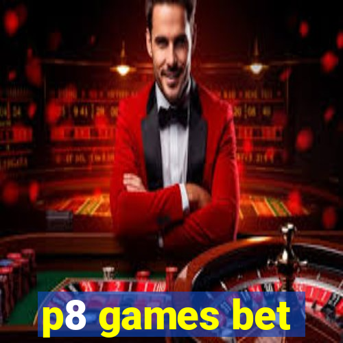 p8 games bet